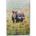 The Last Rhinos by Lawrence Anthony. One man`s battle to save a species.