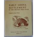 Early Ghoya Settlement in the Orange Free State compiled by James Walton.