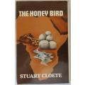 The Honey Bird by Stuart Cloete.