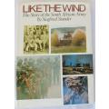 Like the Wind by Siegfried Stander. The story of the South African Army.