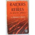 Raiders and Rebels in South Africa by E. Goodwin Green