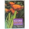 A Field guide to wildflowers Kwazulu-Natal and the Eastern Region. by Elsa Pooley. Signed !