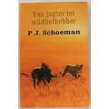 Van Jagter tot wildliefhebber deur P.J. Schoeman