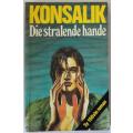 Die stralende hande deur Heinz g. Konsalik
