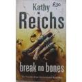 Break no Bones - Kathy Reichs