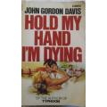 Hold My Hand I'm Dying - John Gordon Davis