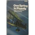 One Spring in Picardy - A Pilot's Story of WW1 - William Stanley