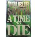 a Time To Die - Wilbur Smith