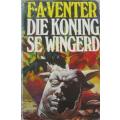 Die Koning se Wingerd - F.A.Venter