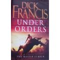 Under Orders - Dick Francis - Hardcover - 348 Pages