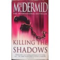 Killing the Shadows - Val McDermid - Softcover - 561 Pages