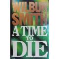 A Time To Die - Wilbur Smith - Hardcover - 461 Pages