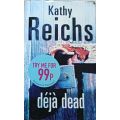 Déjà Dead - Kathy Reichs - Softcover - 525 Pages