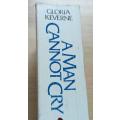A Man Cannot Cry - Gloria Keverne - Softcover - 766 pages