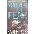 Nothing to Fear - Karen Rose - Softcover - 593 pages