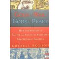 Gods of War, Gods of Peace - Russell Bourne - Hardcover - 425 pages