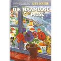 Die Naamlose Muse - Uys Krige - Hardcover - 322 pages
