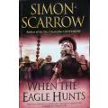 When the Eagle Hunts - Simon Scarrow - Softcover - 433 Pages