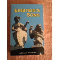 Einstein`s son by Adriaan Reinecke. S/C 1st 2008
