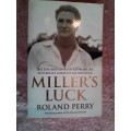 Miller`s Luck by Roland Perry. S/C 1st 2005