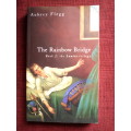 The Rainbow bridge by Aubrey Flegg. S/C  1st 2004 Book 2