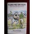 Turn me on Guv by Marcus Armytage. H/C 1st 2009