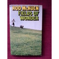 Fields of wonder by Rod McKuen. H/C 1st Eng ed Postage R50