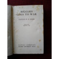 Biggles goes to war by Captain W.E. Johns.  1951 H/C 300gm