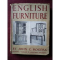 English Furniture by John C Rogers. H/C. 244 pp. 800gm  1949?