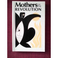 Mothers of the Revolution compiled by Irene Staunton. S/C. 306 pp.