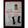 Trowel and Error by Alan Titchmarsh. H/C. 322 pp. 2002