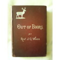 Out of Doors by Rev JG Wood. H/C. 342 pp. 1891 Postage R50