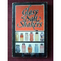 Glass Salt Shakers by Arthur G Peterson. S/C. 196 pp.