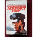 AIRPORT COP by Charles Miron. S/C. 192 pp.