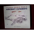 Classic World War II Aircraft Cutaways by Bill Gunston. Large format H/C. 152 pp.