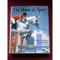 The Horse in Sport by WC Steinkraus and MA Stoneridge. Large format H/C. 272 pp.