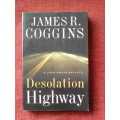 Desolation Highway by James R Goggins. S/C. 220 pp.