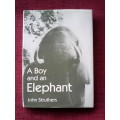 A Boy and a Elephant by John Struthers. H/C. 126 pp. Signed