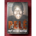 Why Soccer Matters by Pelé and Brian Winter. H/C. 293 pp.