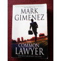 The Common Lawyer by Mark Gimenez. S/C. 356 pp.