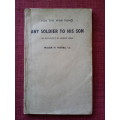 Any Soldier To His Son by Major H Hobbs. S/C. 118 pp. 1941