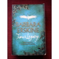 Time`s Legacy by Barbara Erskine. S/C. 436 pp.
