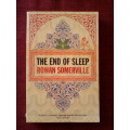 The End of Sleep by Rowan Somerville. S/C. 243 pp. 2008
