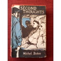Second Thoughts (La Modification) by Michel Butor. 1st Eng. ed. 1958. H/C with jacket. 264 pp.