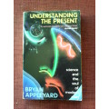 Understanding the Present by Bryan Appleyard. S/C. 283 pp.