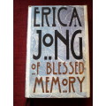 Of Blessed Memory by Erica Jong. First Edition 1997. Good condition. H/C with jacket. 300 pp.