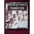 Extinction Is Forever by July Edwards & Charlene Hewat. Signed 1st ed. 1990. H/C. Large format.