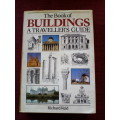 The Book of Buildings, A Traveller`s Guide by Richard Reid. 1st ed 1980. H/C with jacket. 1 kg