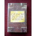 In Their Wisdom by CP Snow. BCA edition 1975. H/C with jacket. 317 pp.