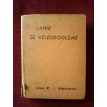 Fanie se Veldskooldae deur PJ Schoeman. 3de druk 1950. H/B sonder stofjas. 271 pp.